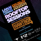 Rooftop Sessions at Lanai w/ HAWTBOX aka Jason Jenkins & Armando Cajide (Aug 30, 2014)